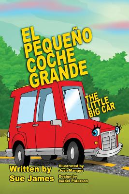 El Pequeno Coche Grande: Bilingual Children's book in Spanish and English - Isabel Paterson
