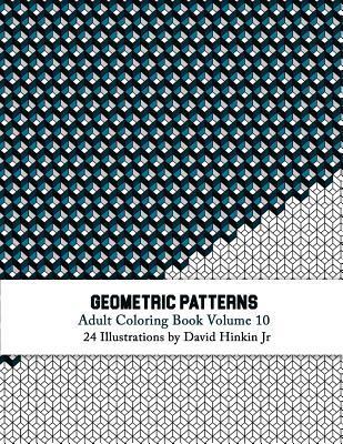Geometric Patterns - Adult Coloring Book Vol. 10 - David Hinkin Jr