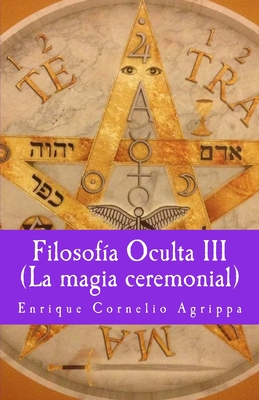 Filosofia Oculta III La magia ceremonial - Francisco Gijon