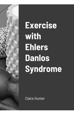 Exercise with Ehlers Danlos Syndrome - Claire Hunter