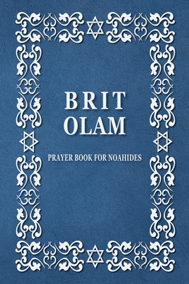 BRIT OLAM, Prayer Book for Noahides - Brit Olam