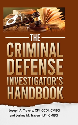 The Criminal Defense Investigator's Handbook - Cpi Ccdi Travers