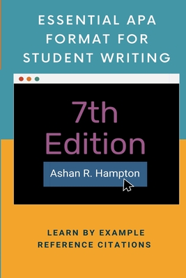 Essential APA Format for Student Writing: Learn by Example - Ashan R. Hampton