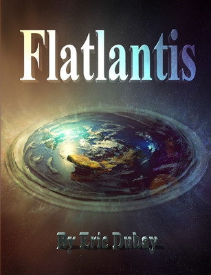 Flatlantis - Eric Dubay