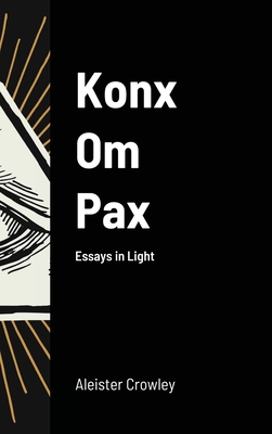 Konx Om Pax - Aleister Crowley