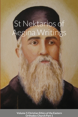 St Nektarios of Aegina Writings Volume 5 Christian Ethics of the Eastern Orthodox Church Part 1: St George Monastery - St George Monastery