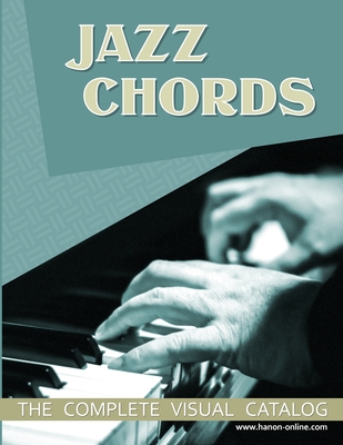 Jazz Chords: The Complete Visual Catalog - Hanon Online