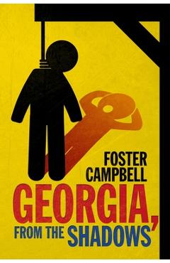 Coperta cărții 'Georgia, from the Shadows: Twenty-Two Nights of Horror and the Macabre from the State of Georgia - Foster Campbell'