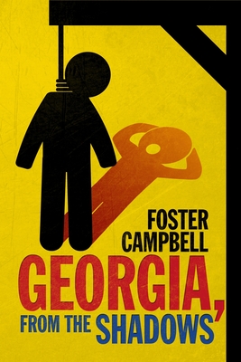 Coperta cărții 'Georgia, from the Shadows: Twenty-Two Nights of Horror and the Macabre from the State of Georgia - Foster Campbell'