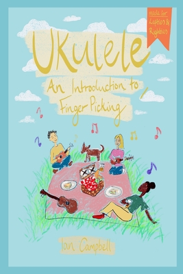 UKULELE - An Introduction to Fingerpicking: For Left and Right Handed Players - Ian Campbell