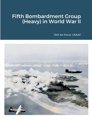Fifth Bombardment Group (Heavy) in World War II - 13th Air Force Usaaf