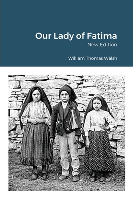Our Lady of Fatima - William Thomas Walsh