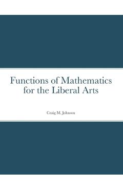 Coperta cărții 'Functions of Mathematics for the Liberal Arts - Craig Johnson'