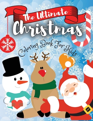 The Ultimate Christmas Coloring Book for Kids - Adil Daisy