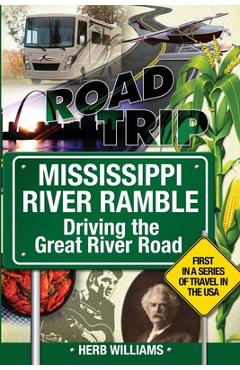 Coperta cărții 'Mississippi River Ramble: Driving the Great River Road - Herb Williams'