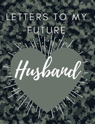 Letters to my future Husband: Love Notes Journal Prompts for Letters to Dear Future Husband Wedding Day Gift valentine's day notebook gift Love Mess - Adil Daisy