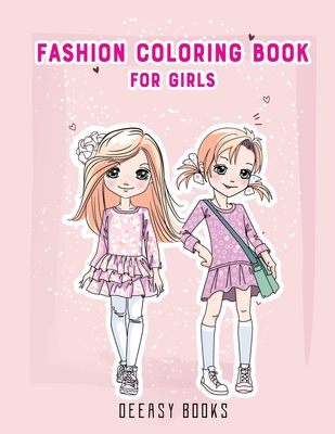 Fashion Coloring Book For Girls: Fashion Coloring Book - Fashion