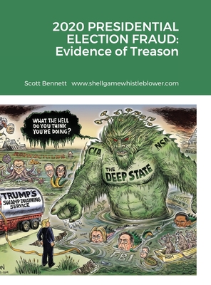 2020 Presidential Election Fraud: Evidence of Treason - Scott Bennett