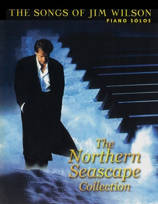 Jim Wilson Piano Songbook One: Northern Seascape Collection - Jim Wilson