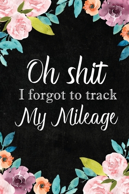 I Forgot to Track My Mileage: Auto Mileage Log Book, Mileage & Taxes Logbook for Car, Maintenance Record, Trip Log, Fuel Log, Repairs Log - Paperland Online Store