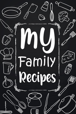 My Family Recipes: Adult Blank Lined Diary Notebook, Write in Your Best Family Recipes, Food Recipes Notebook, Recipe and Cooking Gifts - Paperland Online Store