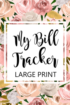 My Bill Tracker Large Print: Bill Log Notebook, Bill Payment Checklist, Budget Planner Books, Bill Due Date, Expense Tracker, Finances Log - Paperland Online Store