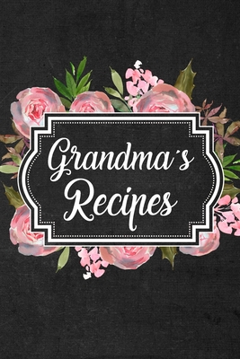 Grandma's Recipes: Adult Blank Lined Diary Notebook, Write in Grandma Favorite Menu, Food Recipes Journal, Family Recipe Book, Cooking Gi - Paperland Online Store