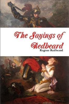 The Sayings of Redbeard - Ragnar Redbeard