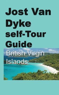 Jost Van Dyke self-Tour Guide: British Virgin Islands - Charlie Carter