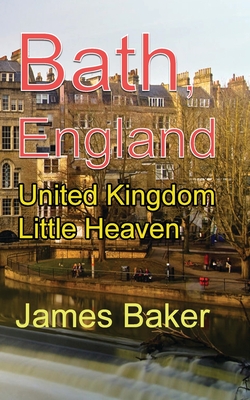 Bath, England: United Kingdom Little Heaven - James Baker
