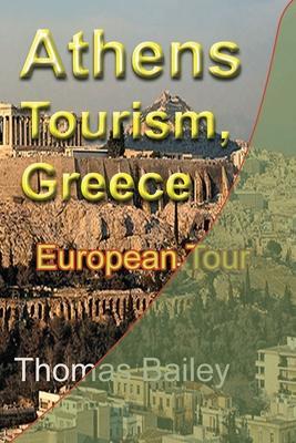 Athens Tourism, Greece: European Tour - Thomas Bailey