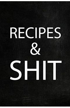 Recipes Shi!: Adult Blank Lined Diary Notebook, Food Cookbook Notebook, Food Recipe Journal - Paperland