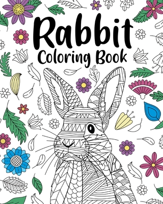 Rabbit Coloring Book: Adult Coloring Books for Rabbit Owner, Best Gift for Bunny Lovers - Paperland