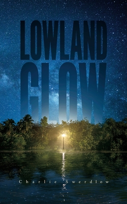 Lowland Glow - Charlie Swerdlow