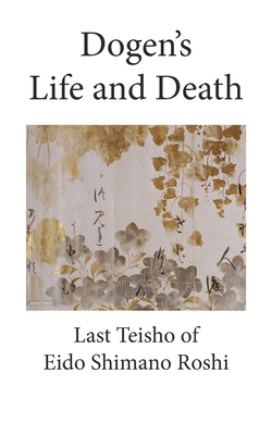 Dogen's Life and Death - Eido Shimano Roshi