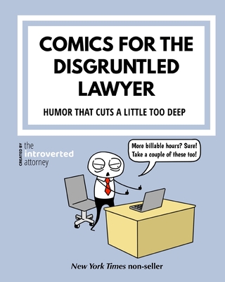 Comics For The Disgruntled Lawyer: Attorney Humor That Cuts a Little Too Deep - The Introverted Attorney