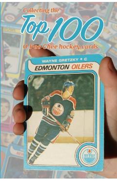 Collecting the Top 100 O-Pee-Chee Hockey Cards - Richard Scott