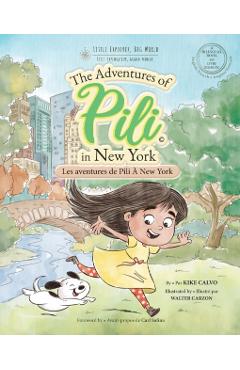 Les Aventures de Pili À New York . Dual Language Books for Children. Bilingual English - French. Français . Anglais: The Adventures of Pili in New Yor - Kike Calvo