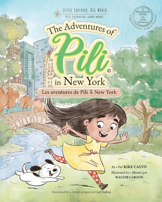 Les Aventures de Pili À New York . Dual Language Books for Children. Bilingual English - French. Français . Anglais: The Adventures of Pili in New Yor - Kike Calvo