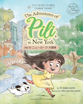 The Adventures of Pili in New York. Dual Language Books for Children. Bilingual English - Japanese 日本語 . 二カ国 - Kike Calvo