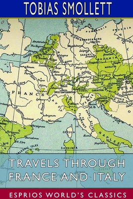 Travels Through France and Italy (Esprios Classics) - Tobias Smollett