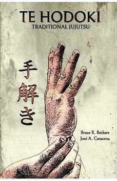 Te Hodoki - Traditional Jujutsu - Bruce R. Bethers