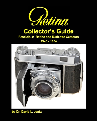 Retina Collector's Guide Fascicle 3: Retina and Retinette Cameras 1945 - 1954: RCG Fascicle 3: 1945 - 1954 2nd edition - David L. Jentz