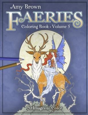 Amy Brown Faeries Coloring Book 5 - Amy Brown