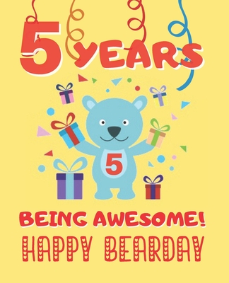 5 Years Being Awesome: Cute Birthday Party Coloring Book for Kids - Animals, Cakes, Candies and More - Creative Gift - Five Years Old - Boys - Happy Year Press