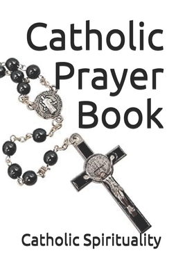 Catholic Prayer Book - Catholic Spirituality