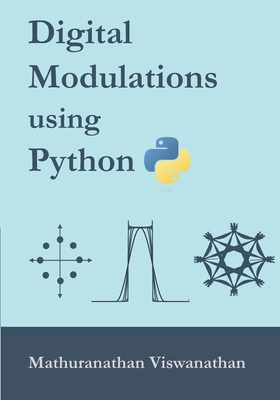 Digital Modulations using Python: (Black & White edition) - Varsha Srinivasan
