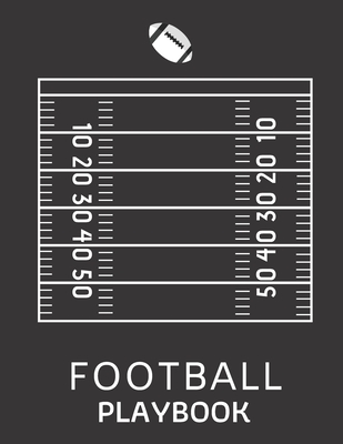Football Playbook: Playbook For Football To Draw The Field Strategy - 8.5 X 11 size Playbook For Football - Football Playbook Publishing