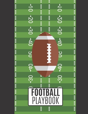Football Playbook: Football Playbook For Kids and Adults To Draw The Field Strategy - 8.5 X 11 size Playbook For Football - Football Playbook Publishing