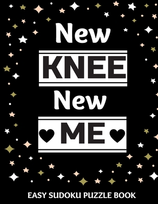 New Knee New Me: 100 Sudoku Puzzles Large Print - Perfect Knee Surgery Recovery Gift For Women, Men, Teens and Kids - Get Well Soon Act - Heartful Publishing